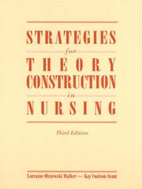 Strategies for Theory Construction in Nursing; Catharine Walker Bergström; 1999