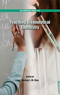 Teaching Bioanalytical Chemistry; Harvey J M Hou; 2014