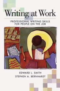Writing At Work; Edward Smith, Stephen Bernhardt; 1997