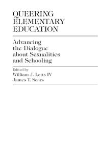 Queering Elementary Education; William J. Letts, James T. Sears; 1999