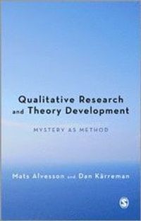 Qualitative Research and Theory Development; Mats Alvesson, Dan Kärreman; 2011