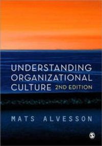 Understanding Organizational Culture; Mats Alvesson; 2012