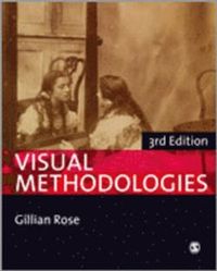 Visual Methodologies; Gillian Rose; 2012