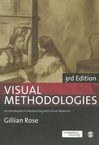 Visual Methodologies; Gillian Rose; 2011