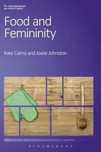 Food and Femininity; Dr Kate Cairns, Assistant Professor Jose Johnston; 2015