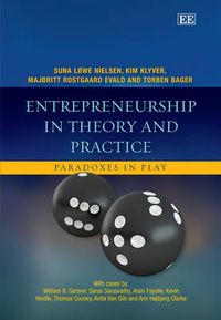 Entrepreneurship in Theory and Practice; Suna Løwe Nielsen, Klyver Kim, Evald Majbritt, Bager Torben; 2012