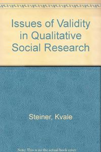 Issues of Validity in Qualitative ResearchTeori, forskning, praktik; Steinar Kvale; 1989