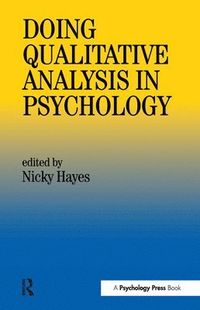 Doing Qualitative Analysis In Psychology; Nicky Hayes; 1997