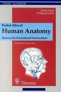 Pocket atlas of human anatomy : based on the international nomenclature; Heinz Feneis; 2000
