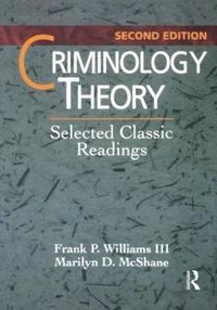 Criminology Theory; Frank Williams III, Marilyn McShane; 1998