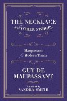 The Necklace and Other Stories; Guy De Maupassant; 2015
