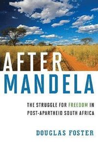 After Mandela; Douglas Foster; 2013