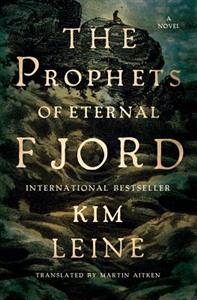 Prophets of Eternal Fjord; Kim Leine; 2015