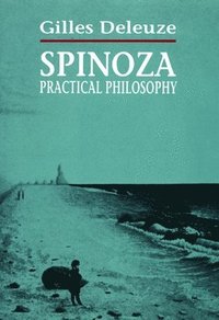 Spinoza Practical Philosophy; Gilles Deleuze; 1988