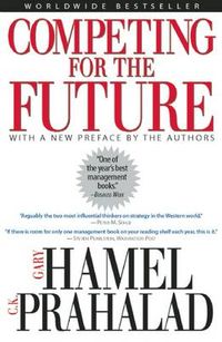 Competing for the Future; Gary Hamel; 1996
