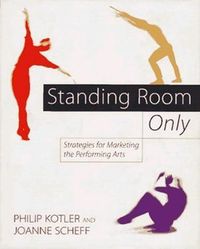 Standing Room Only; Philip Kotler, Joanne Scheff; 1997