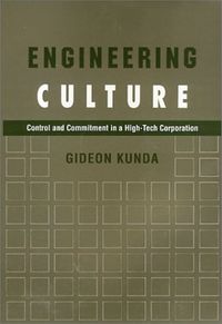 Engineering culture : control and commitment in a high-tech corporation; Gideon Kunda; 1992