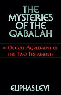 Mysteries of the Qabalah; Eliphas Levi; 2000