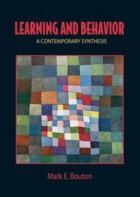 Learning and Behavior; Mark E. Bouton; 2003