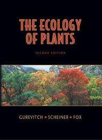 Ecology of Plants; Gurevitch Jessica, Samuel M. Scheiner, Fox Gordon A.; 2006