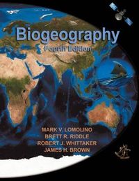 Biogeography; Lomolino Mark V., Riddle Brett R., Whittaker Robert J., Brown James H.; 2010