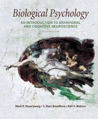 Biological Psychology; Rosenzweig Mark R., Breedlove S. Marc, Watson Neil V.; 2004