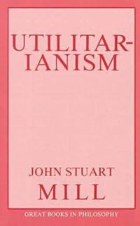 Utilitarianism; John Stuart Mill; 1987