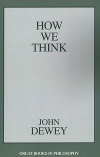 How We Think; John Dewey; 1991