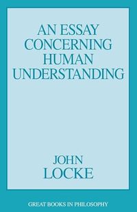 An Essay Concerning Human Understanding; John Locke; 1995