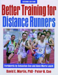 Better Training for Distance Runners; David E Martin, Peter Coe; 1997