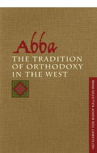 Abba: the Tradition of Orthodoxy in the West; John Behr, Andrew Louth, Dimitri Conomos; 2003
