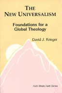 The New Universalism: Foundations for a Global TheologyFaith meets faith series : an Orbis series in interreligious dialogueFaith meets faith; David J. Krieger; 1991