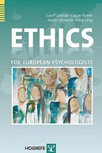 Ethics for European Psychologists; G Lindsay, C Koene, H Ovreeide, Fredi Lang; 2008
