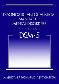 Diagnostic and Statistical Manual of Mental Disorders (DSM-5 (R)); American Psychiatric Association; 2013