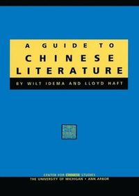 Guide to Chinese Literature; Wilt Idema; 1997
