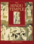 Hindu Temple : Deification of Eroticism; Alain Danielou; 2001