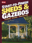 Start-to-Finish: Sheds and Gazebos; Peter Northouse; 2009