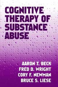 Cognitive Therapy of Substance Abuse; Aaron T Beck, Fred D Wright, Cory F Newman, Bruce S Liese; 1993