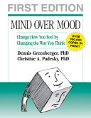 Mind Over Mood: Change how You Feel by Changing the Way You Think; Dennis Greenberger, Christine A. Padesky; 1995