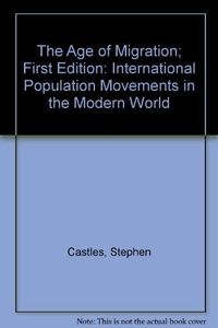 The age of migration : international population movements in the modern world; Stephen Castles; 1993