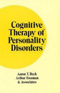Cognitive Therapy of Personality Disorders; Aaron T. Beck, Arthur Freeman; 1990
