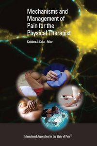 Mechanisms and Management of Pain for the Physical Therapist; Sluka Kathleen A.; 2009