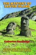 Mystery Of Easter Island; Katherine Routledge; 1998