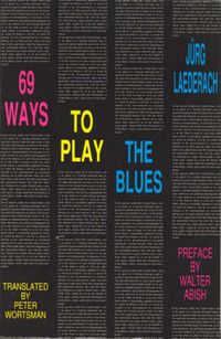 69 Ways to Play the Blues; Jurg Laederach; 1990