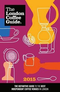 The London Coffee Guide; Jeffrey Young; 2015