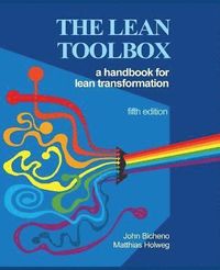 The Lean Toolbox; John R Bicheno, Matthias Holweg; 2016