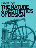 The Nature and Aesthetics of Design; David Pye; 1995