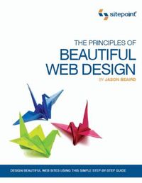 The Principles of Beautiful Web Design; Jason Beaird; 2007