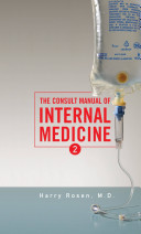 The Consult Manual of Internal Medicine; Harry Rosen; 2008