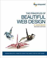 The Principles of Beautiful Web Design; Jason Beaird; 2010